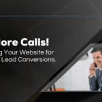 Get More Calls! Optimizing Your Website for Maximum Lead Conversions
